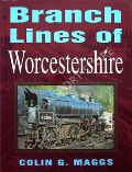 Branch Lines of Worcestershire by MAGGS, Colin G.